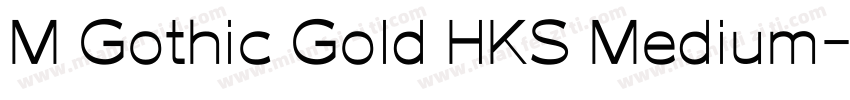M Gothic Gold HKS Medium字体转换